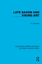 Routledge Library Editions: The Anglo-Saxon World- Late Saxon and Viking Art