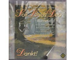 Dankt! - Ned. Herv. Gem. Zangver. Soli Laus Deo Barneveld o.l.v. Arie Loonstra - Marcel van de Ketterij