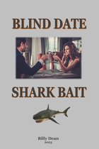 Blind Date Shark Bait