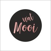 Sticker - "Wat Mooi" - Etiketten - 40mm Rond - Zwart/Rosé - 250 Stuks