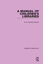 Library Manuals-A Manual of Children's Libraries