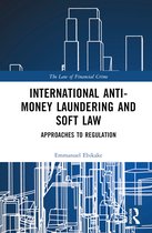 The Law of Financial Crime- International Anti-Money Laundering and Soft Law