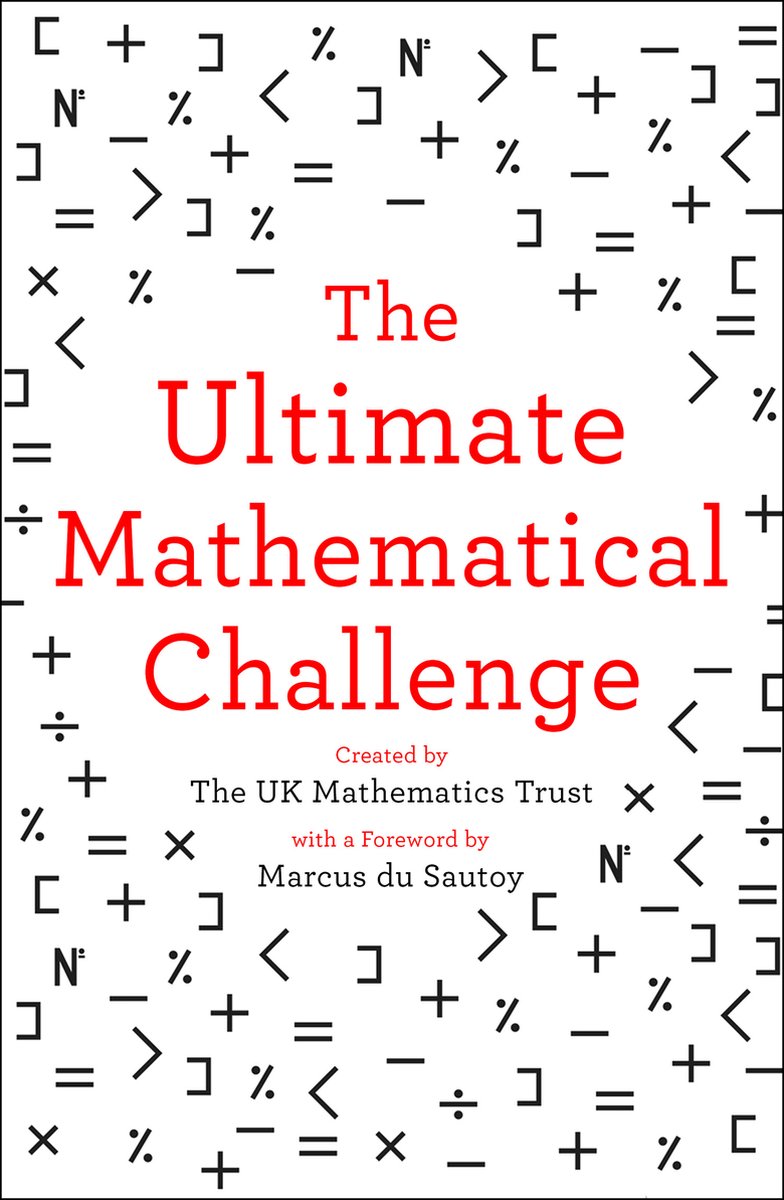 The Ultimate Mathematical Challenge Over 365 puzzles to test your wits and excite your mind - The Uk Mathematics Trust