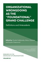 Research in the Sociology of Organizations 84 - Organizational Wrongdoing as the “Foundational” Grand Challenge