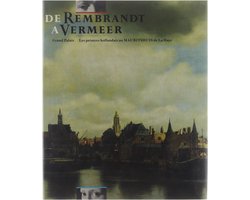 De Rembrandt a Vermeer. Grand Palais, Les Peintres Hollandais Au Mauritshuis De La Haye