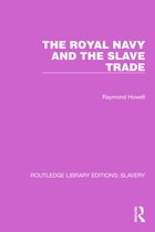 Routledge Library Editions: Slavery-The Royal Navy and the Slave Trade