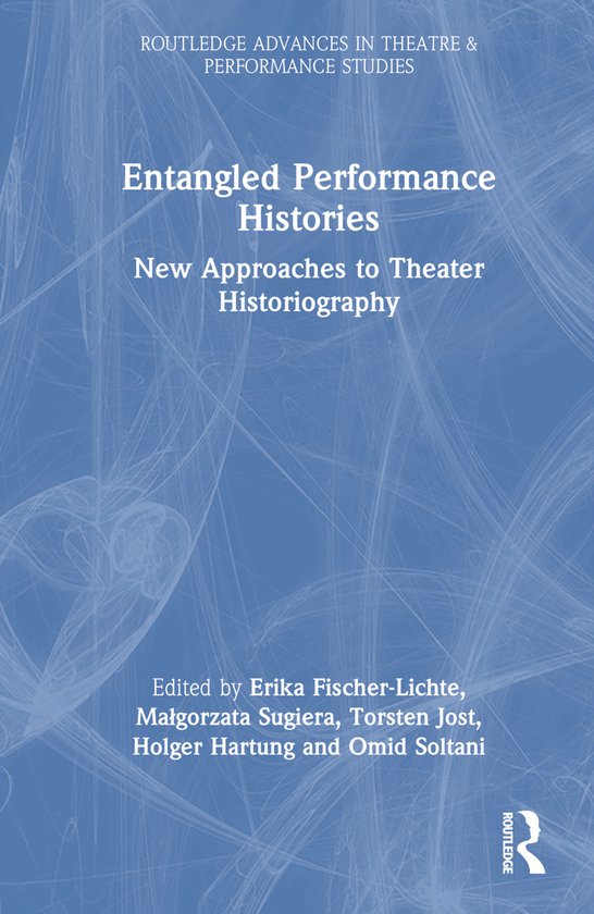 Routledge Advances in Theatre & Performance Studies- Entangled Performance Histories