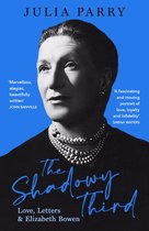 The Shadowy Third: Love, Letters, and Elizabeth Bowen – Winner of the RSL Christopher Bland Prize