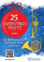Christmas duets for Bb Trumpet and French Horn in Eb 1 - Bb Trumpet & Horn in Eb : 25 Christmas duets volume 1