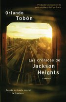 Las Cronicas De Jackson Heights / Jackson Heights Chronicles