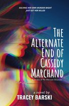 The Alternate Chronicles 1 - The Alternate End of Cassidy Marchand