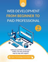 Web Development from Beginner to Paid Professional 2 - Web Development from Beginner to Paid Professional, 2
