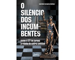  O Silêncio dos Incumbentes: Como o STF se Tornou a Rainha do  Xadrez Político (Portuguese Edition) eBook : Barbosa, Leon Victor de  Queiroz: Tienda Kindle