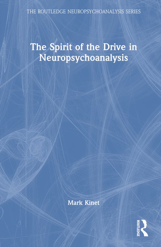 The Routledge Neuropsychoanalysis Series-The Spirit of the D ... - cover
