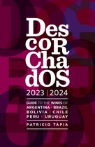 Descorchados 2023 Guide to the wines of Argentina, Brazil, Bolivia, Chile, Peru & Uruguay