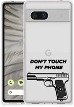 Back Case Siliconen Hoesje Google Pixel 7A Telefoonhoesje Pistol Don't Touch My Phone