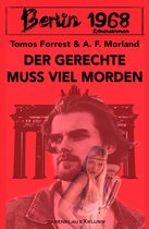 Berlin 1968: Der Gerechte muss viel morden