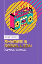 Rhymes And Rebellion Unveiling The Power of Hip Hop And Gangsta Rap