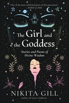 The Girl and the Goddess Stories and Poems of Divine Wisdom