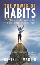 Self-help and personal development - The Power of Habits: 7 Steps to Create the Life You Want Through Small Actions