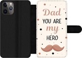 Bookcase Geschikt voor iPhone 11 Pro telefoonhoesje - Spreuken - Dad you are my hero - Spreuken - Papa - Met vakjes - Wallet case met magneetsluiting