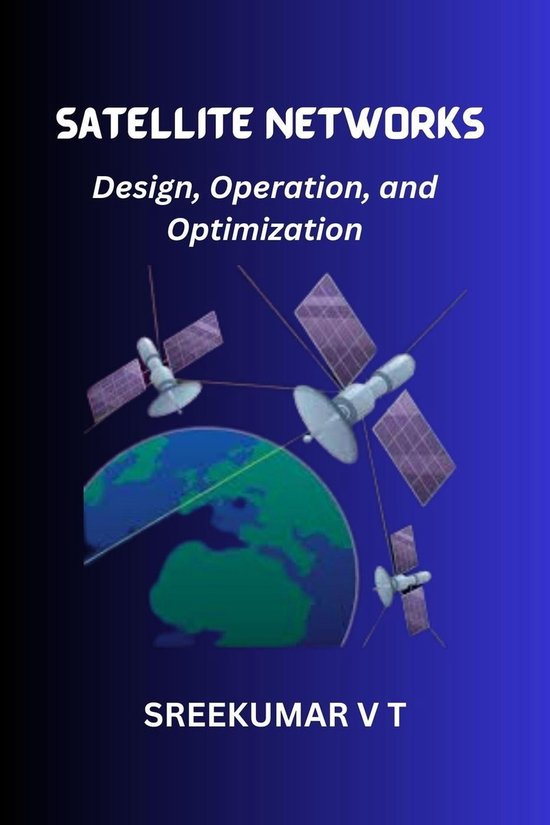 Satellite Networks: Design, Operation, and Optimization (ebook ...
