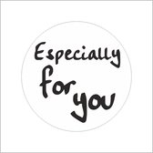 Sticker - "Especially for you" - Etiketten - 39mm Rond - Wit/Zwart - 500 Stuks