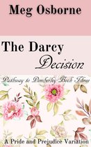 Pathway to Pemberley 3 - The Darcy Decision