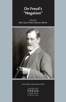 The International Psychoanalytical Association Contemporary Freud Turning Points and Critical Issues Series- On Freud's Negation