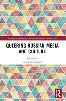 Routledge Contemporary Russia and Eastern Europe Series- Queering Russian Media and Culture