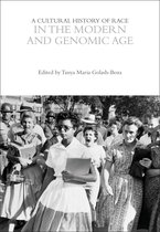 The Cultural Histories Series-A Cultural History of Race in the Modern and Genomic Age