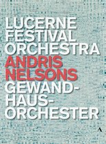 Andris Nelson, Lucerne Festival Orchestra, Gewandhausorchester Leipzig - Lucerne Festival (DVD)