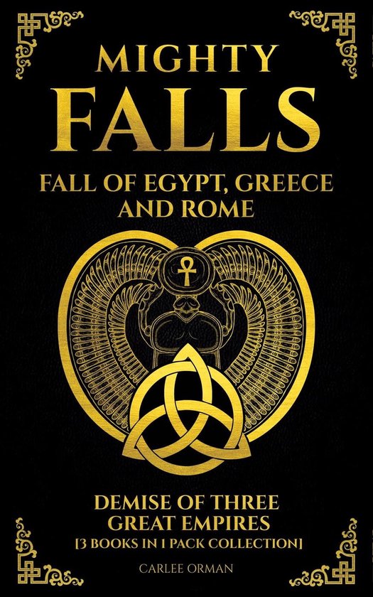 Mighty Falls Fall of Egypt, Greece and Rome Demise of Three Great