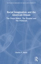 Routledge Research in Race and Ethnicity- Racial Imagination and the American Dream