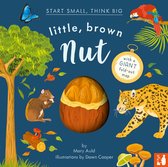 Start Small, Think Big- Little, Brown Nut