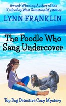 Top Dog Detective Cozy Mystery - The Poodle Who Sang Undercover