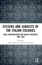 Routledge Studies in Modern History- Citizens and Subjects of the Italian Colonies