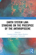 Challenges of Globalisation- Earth System Law: Standing on the Precipice of the Anthropocene