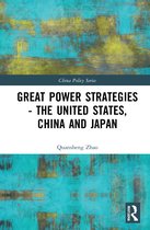 China Policy Series- Great Power Strategies - The United States, China and Japan