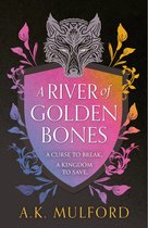 The Golden Court 1 - A River of Golden Bones (The Golden Court, Book 1)