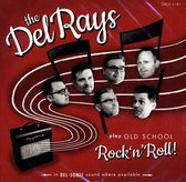 Del Rays - Play Old School Rock'n'roll (CD)