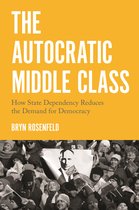 The Autocratic Middle Class – How State Dependency Reduces the Demand for Democracy