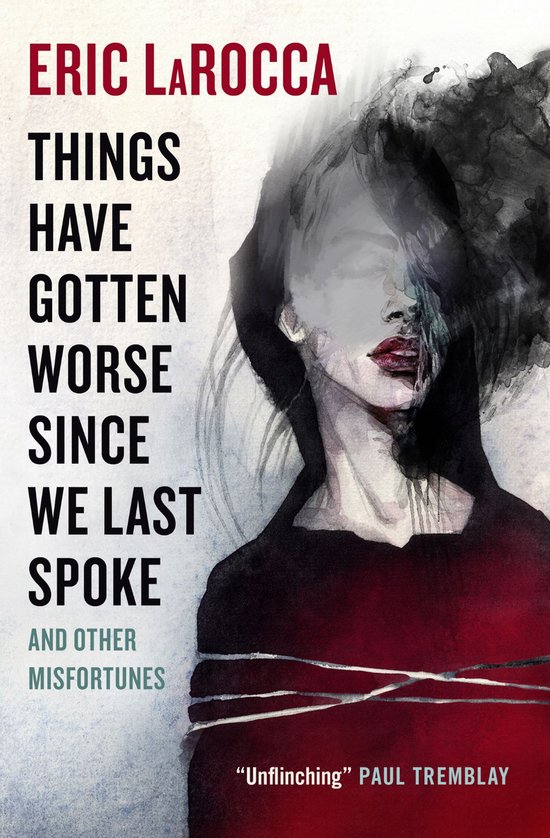 Things Have Gotten Worse Since We Last Spoke And Other Misfo ... - cover