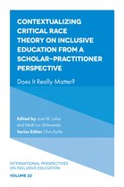 International Perspectives on Inclusive Education- Contextualizing Critical Race Theory on Inclusive Education from A Scholar-Practitioner Perspective
