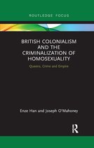 Focus on Global Gender and Sexuality- British Colonialism and the Criminalization of Homosexuality