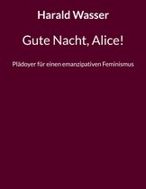 Gute Nacht, Alice!