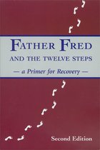 Father Fred and the Twelve Steps (Second Edition)