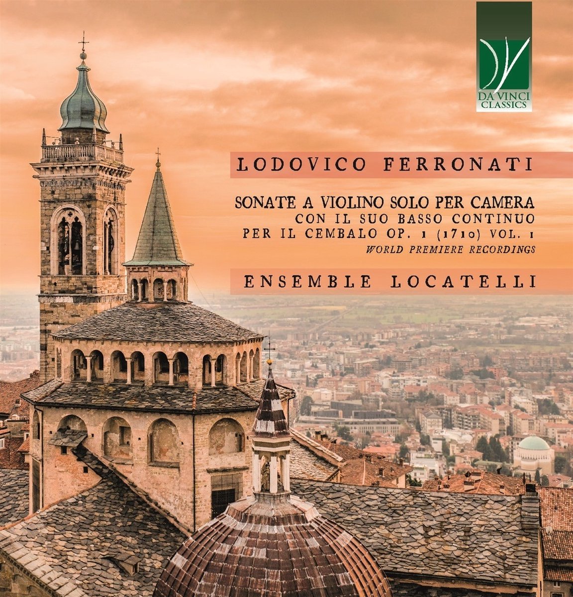 Ensemble Pietro Antonio Locatelli - Lodovico Ferronati: Sonate A Violino Solo Per Camera Con Il Suo Basso Continuo Per Il Cembalo Op.1 (1710) Vol. 1 (CD)