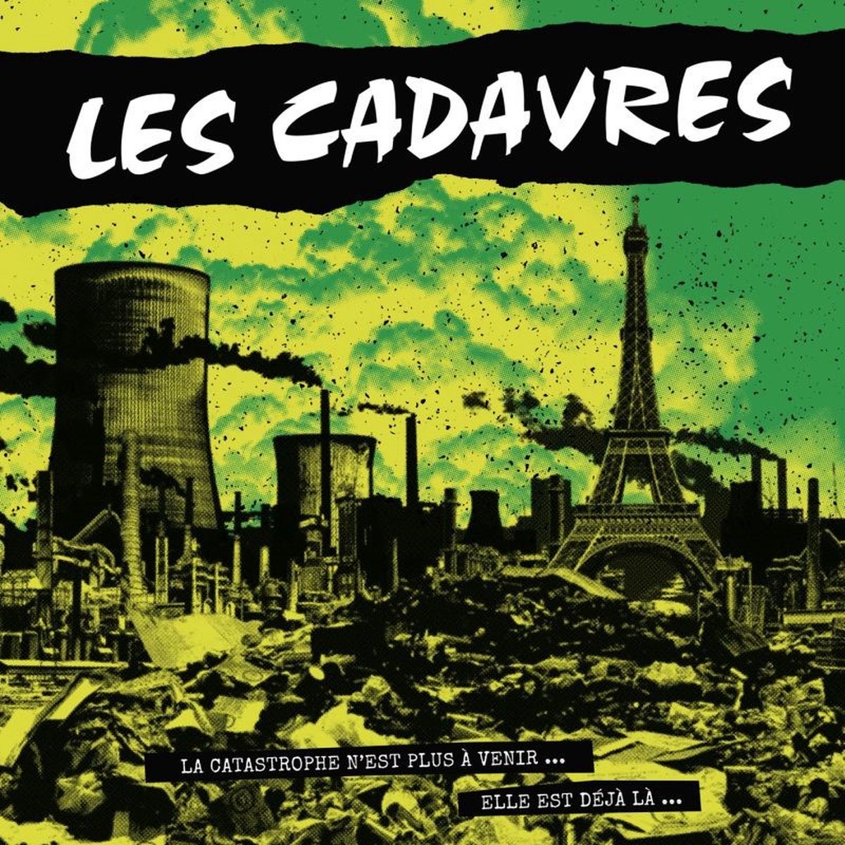 Les Cadavres - La Catastrophe N'est Plus À Venir... Elle Est Déjà Là... (LP)