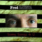 Fred Batista - Some Songs 4 U (CD)